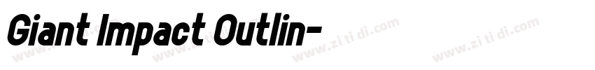 Giant Impact Outlin字体转换 Giant Impact Outlin字体转换